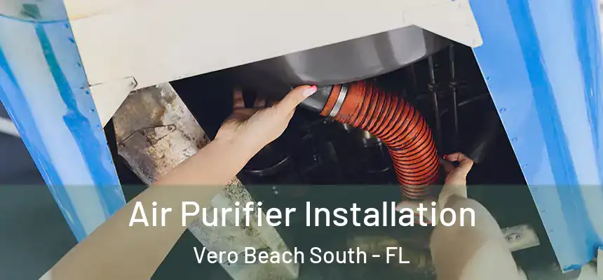 Air Purifier Installation Vero Beach South - FL