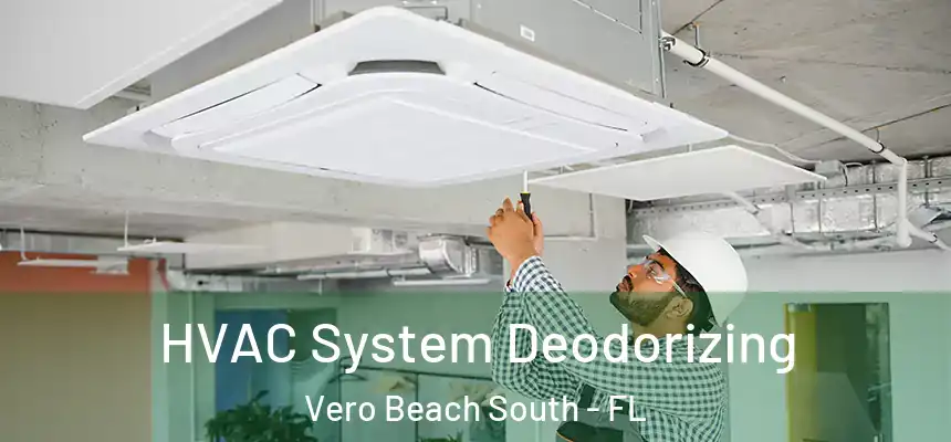 HVAC System Deodorizing Vero Beach South - FL