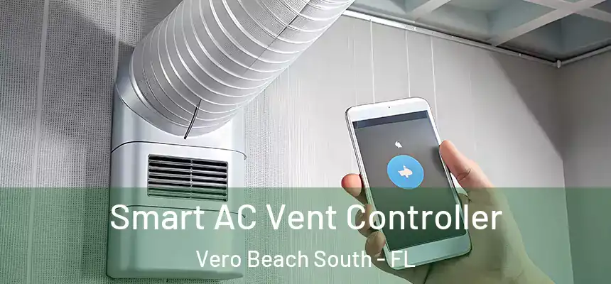  Smart AC Vent Controller Vero Beach South - FL