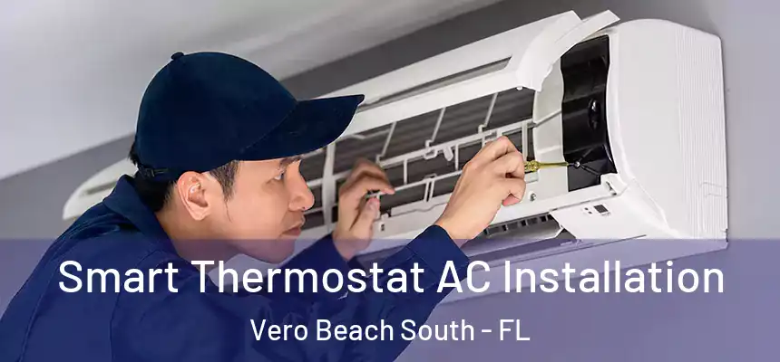 Smart Thermostat AC Installation Vero Beach South - FL