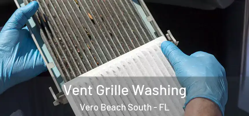 Vent Grille Washing Vero Beach South - FL