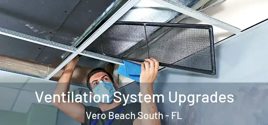 Ventilation System Upgrades Vero Beach South - FL